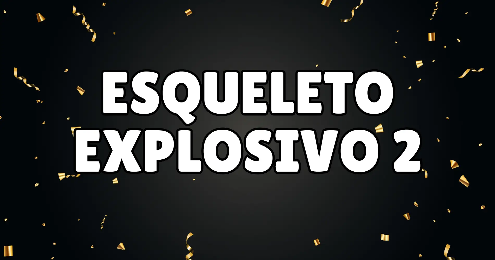 Esqueleto Explosivo 2